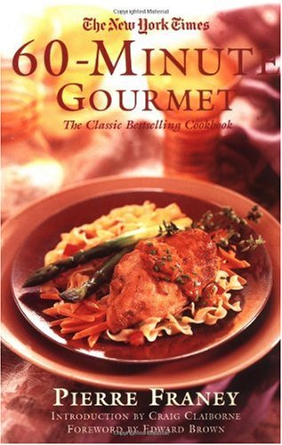 The New York Times 60-Minute Gourmet: The Classic Bestselling Cookbook with Introduction by Craig Claiborne