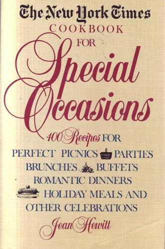 The New York Times Cookbook for Special Occasions: 400 Recipes for Perfect Picnics, Parties, Brunches, Buffets, Romantic Dinners, Holiday Meals, and Other Celebrations