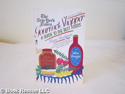 The New York Times Gourmet Shopper: A Guide to the Best Foods