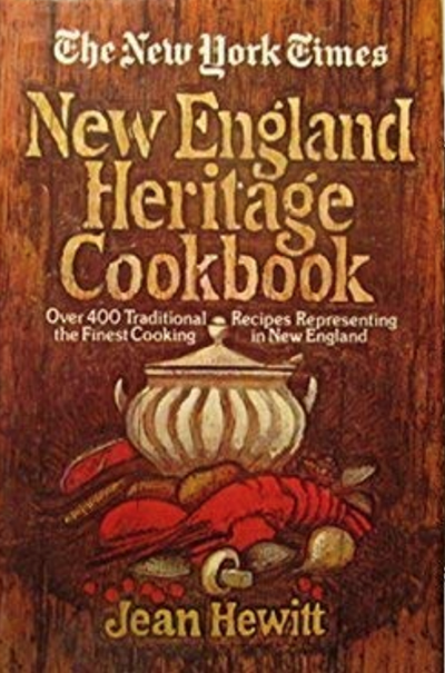 The New York Times New England Heritage Cook Book: Over 400 Traditional Recipes Representing the Finest Cooking in New England
