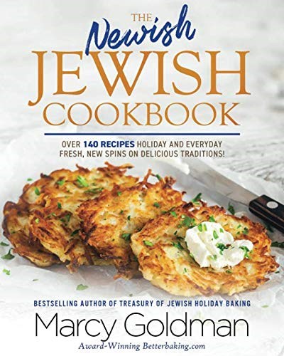 The Newish Jewish Cookbook: Over 140 Recipes for Fabulous Jewish Heritage Food! Holiday and Everyday Recipes, Fresh Spins on Delicious Traditions.