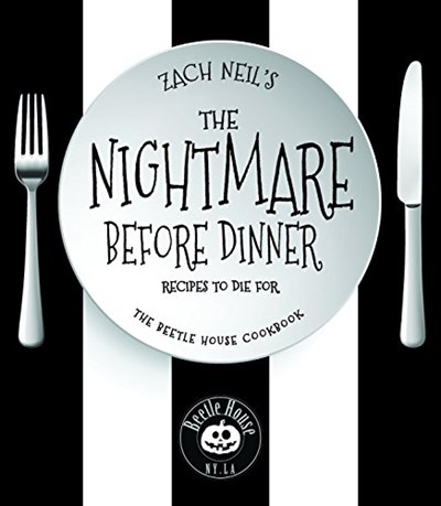 The Nightmare Before Dinner: Recipes to Die For: The Beetle House Cookbook