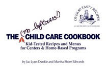 The No Leftovers! Child Care Cookbook: Kid-Tested Recipes and Menus for Centers and Home-Based Programs
