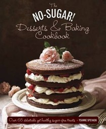 The No-Sugar Desserts and Baking Book