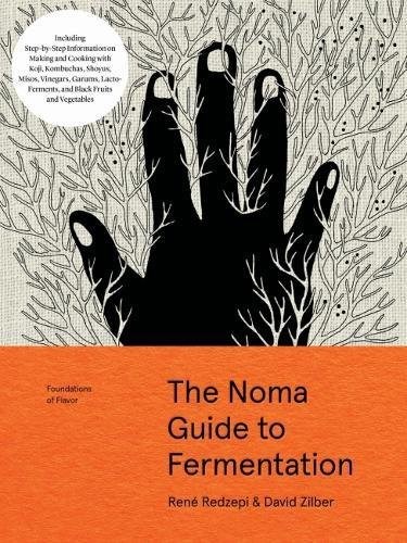 The Noma Guide to Fermentation: Foundations of Flavor