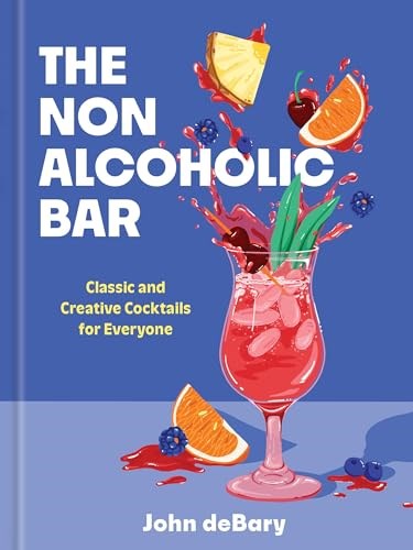 The Nonalcoholic Bar: Classic and Creative Cocktails for Everyone