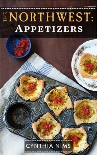 The Northwest: Appetizers (The Northwest E-Cookbooks Series)