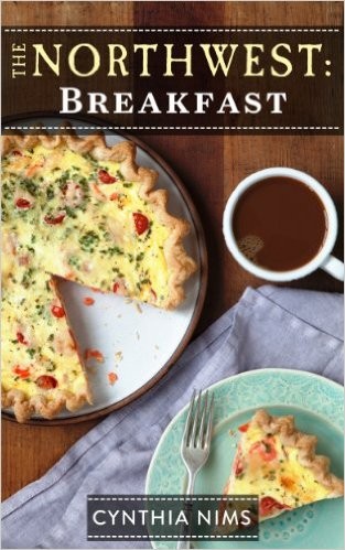 The Northwest: Breakfast (The Northwest E-Cookbooks Series)