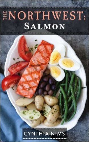 The Northwest: Salmon (The Northwest E-Cookbooks Series)