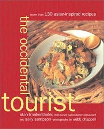 The Occidental Tourist: More Than 130 Asian-Inspired Recipes