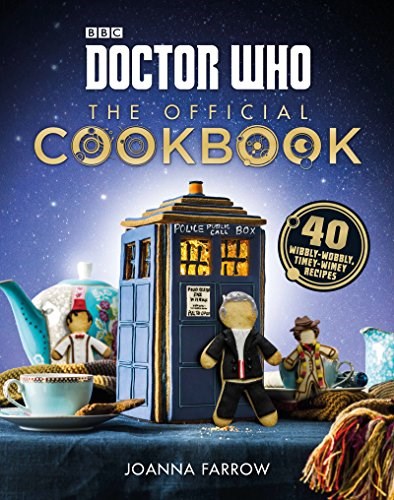 The Official Doctor Who Cookbook: 40 Wibbly-Wobbly Timey-Wimey Recipes