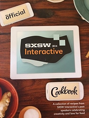 The Official SXSW 2014 Interactive Cookbook