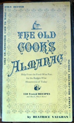 The Old Cook's Almanac: Help From the Food-wise Past for the Budget-wise Housewives of Today