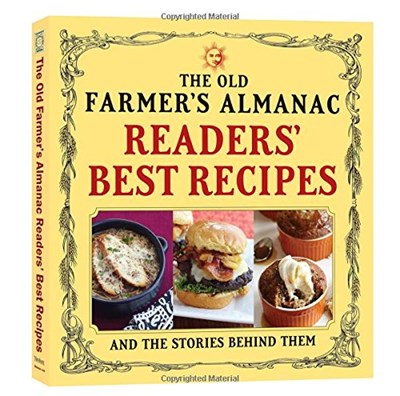 The Old Farmer's Almanac Readers' Best Recipes: And the Stories Behind Them