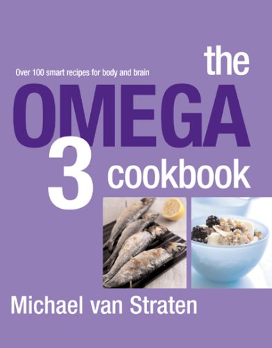 The Omega 3 Cookbook: Over 100 Smart Recipes for Body and Brain