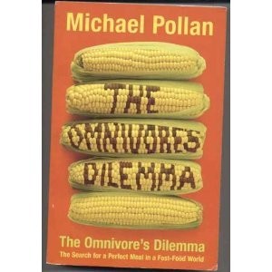 The Omnivore's Dilemma: The search for a perfect meal in a fast-food world