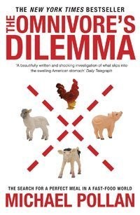 The Omnivore's Dilemma: The search for a perfect meal in a fast-food world