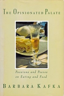 The Opinionated Palate: Passions and Peeves on Eating and Food