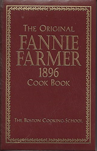 The Original Fannie Farmer 1896 Cook Book