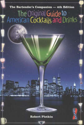 The Original Guide to American Cocktails and Drinks: The Bartender's Companion