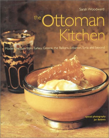The Ottoman Kitchen: Modern recipes from Turkey, Greece, the Balkans, Lebanon, Syria & beyond