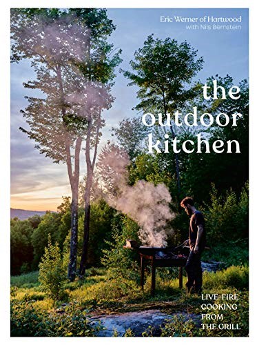 The Outdoor Kitchen: Live-Fire Cooking from the Grill