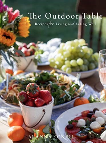 The Outdoor Table: Recipes for Living and Eating Well