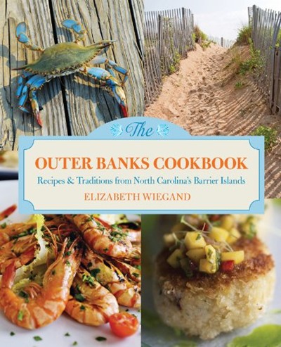 The Outer Banks Cookbook, Second Edition: Recipes & Traditions from North Carolina's Barrier Islands