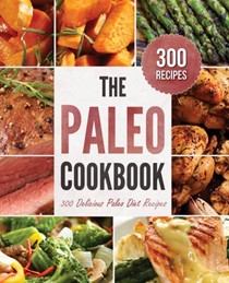 The Paleo Cookbook: 300 Delicious Paleo Diet Recipes