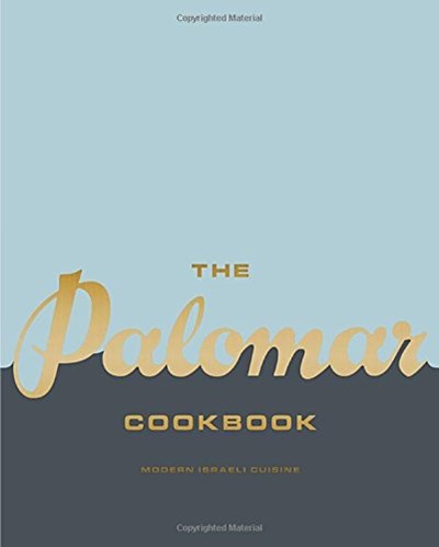 The Palomar Cookbook: Modern Israeli Cuisine