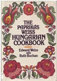The Paprikás Weiss Hungarian Cookbook