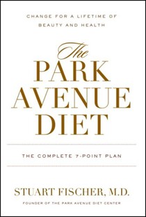 The Park Avenue Plan for Weight Loss: The 7-Point Doctor-Designed Program for Lasting Results