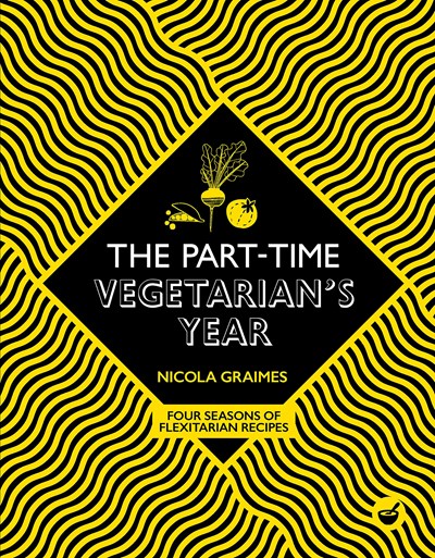 The Part-Time Vegetarian's Year: Four Seasons of Flexitarian Recipes