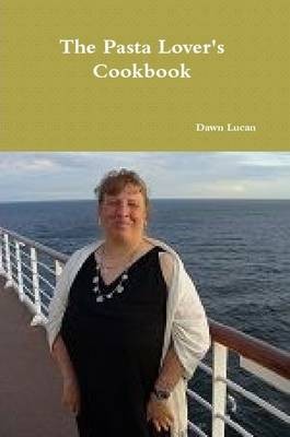 The Pasta Lover's Cookbook