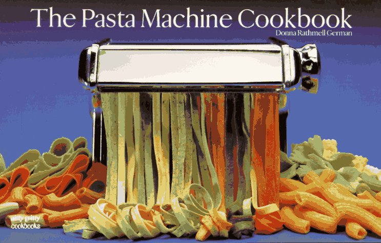 The Pasta Machine Cookbook