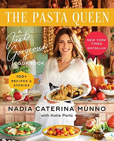 The Pasta Queen - A Just Gorgeous Cookbook: 100+ Recipes and Stories