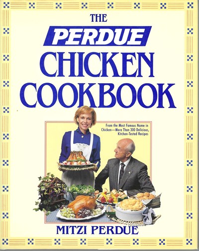 The Perdue Chicken Cookbook