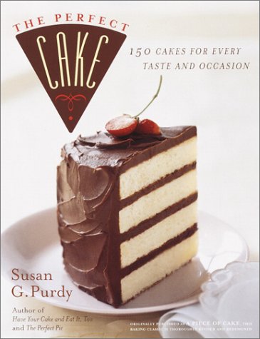 The Perfect Cake: 150 Cakes for Every Taste and Occasion