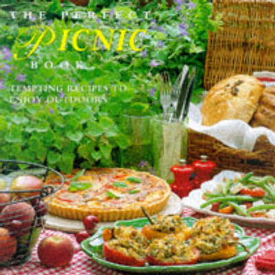 The Perfect Picnic Book: Tempting Recipes to Enjoy Outdoors