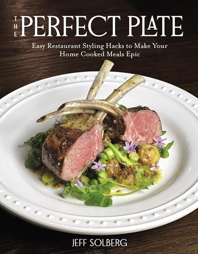 The Perfect Plate: Easy Restaurant Styling Hacks to Make Your Home Cooked Meals Epic