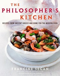 The Philosopher's Kitchen: Recipes from Ancient Greece and Rome for the Modern Cook