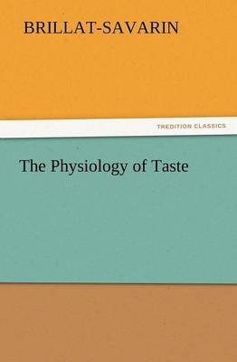 The Physiology of Taste