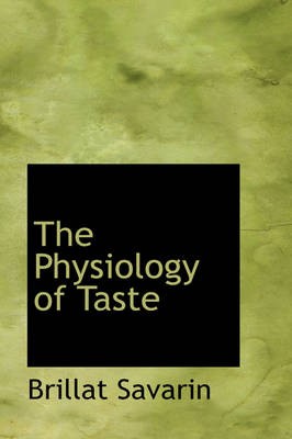The Physiology of Taste