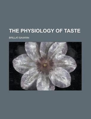 The Physiology of Taste