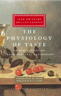 The Physiology of Taste: or Meditations on Transcendental Gastronomy