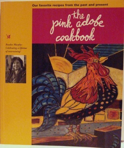 The Pink Adobe Cookbook: Our Favorite Recipes from the Past and Present