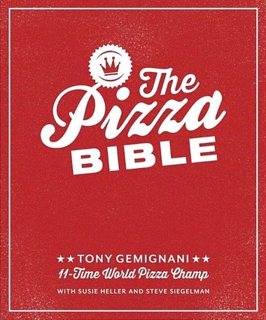 The Pizza Bible: The World's Favorite Pizza Styles, from Neapolitan, Deep-Dish, Wood-Fired, Sicilian, Calzones and Focaccia to New York, New Haven, Detroit, and More