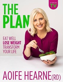 The Plan: Eat Well, Lose Weight, Transform Your Life