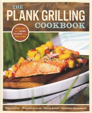 The Plank Grilling Cookbook