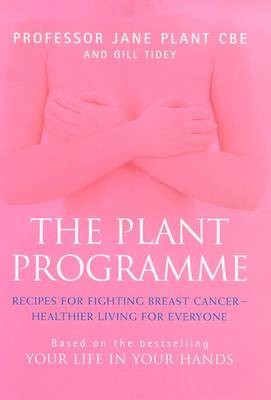 The Plant Programme: Recipes for Fighting Breast Cancer - Healthier Living for Everyone
